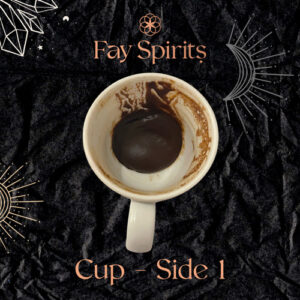 Fay Spirits - Service, Coffee Ground Reading, Coffee Cup Side 1
