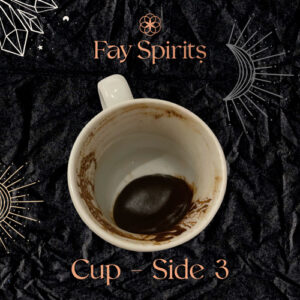 Fay Spirits - Service, Coffee Ground Reading, Coffee Cup Side 3